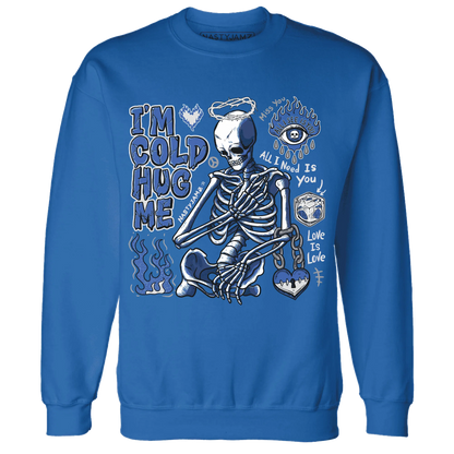 VaporMax-Game-Royal-Blue-NastyJamz-Sweatshirt-Match-Im-Cold-Hug-Me