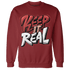 Dune Red 13s Sweatshirt Match Keep Real - NastyJamz