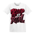High White Team Red 1s T Shirt Keep Real - NastyJamz