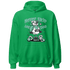 High OG Green Glow 1s Hoodie Match Leg Day BER - NastyJamz