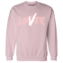 Low Legend Pink 11s Sweatshirt Match Loser Lover - NastyJamz