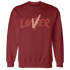 Dune Red 13s Sweatshirt Match Loser Lover - NastyJamz