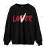Low OG Trophy Room 1s Sweatshirt Match Loser Lover - NastyJamz