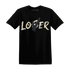 Quaiii 54 3s T Shirt Match Loser Lover - NastyJamz