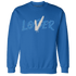 Industrial Blue 4s Sweatshirt Match Loser Lover - NastyJamz