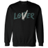 Oxidized Green 4s Sweatshirt Match Loser Lover - NastyJamz