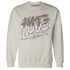NastyJamz-Low-Mocha-1s-Sweatshirt-Match-Love-Hate