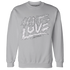 Wolf-Grey-1s-Sweatshirt-Match-Love-Hate