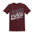 NastyJamz-Burgundy-Crush-3s-T-Shirt-Match-Love-Hate