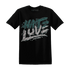 NastyJamz-Oxidized-Green-4s-T-Shirt-Match-Love-Hate