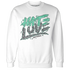 NastyJamz-Green-Glow-3s-Sweatshirt-Match-Love-Hate