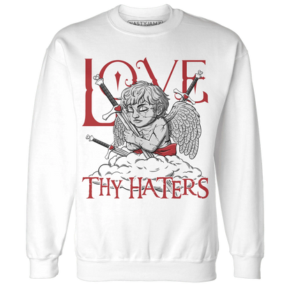 Black-Toe-Reimagined-Red-White-1s-NastyJamz-Sweatshirt-Match-Love-Thy-Haters-Angel