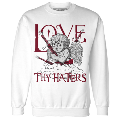 High White Team Red 1s Sweatshirt Match Love Thy Haters Angel - NastyJamz
