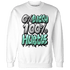 High OG Green Glow 1s Sweatshirt Match Lucky Hustle - NastyJamz