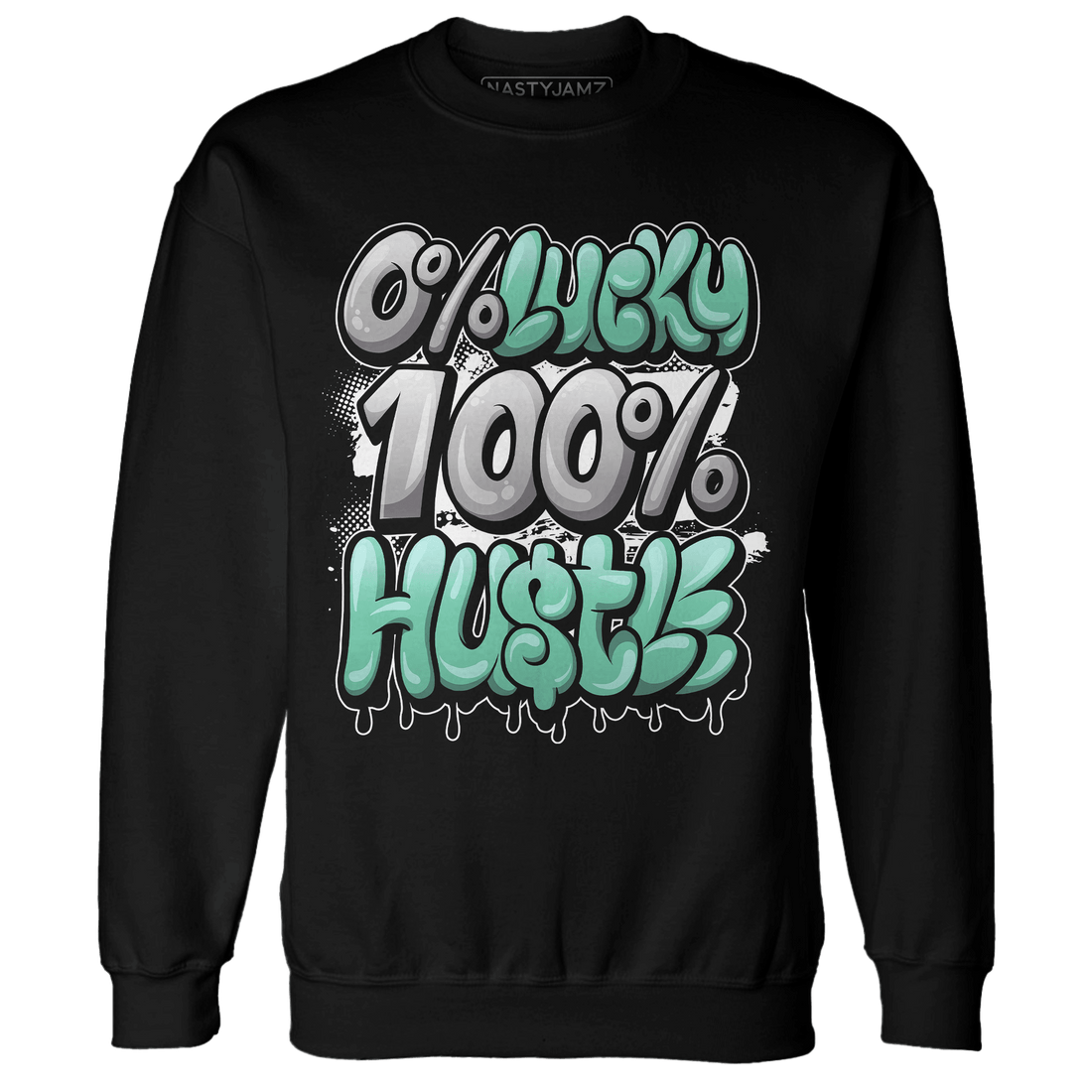 High OG Green Glow 1s Sweatshirt Match Lucky Hustle - NastyJamz