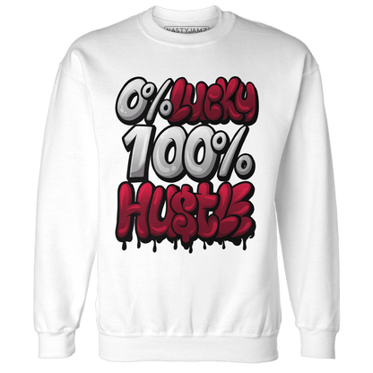 High White Team Red 1s Sweatshirt Match Lucky Hustle - NastyJamz
