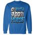 Industrial Blue 4s Sweatshirt Match Lucky Hustle - NastyJamz