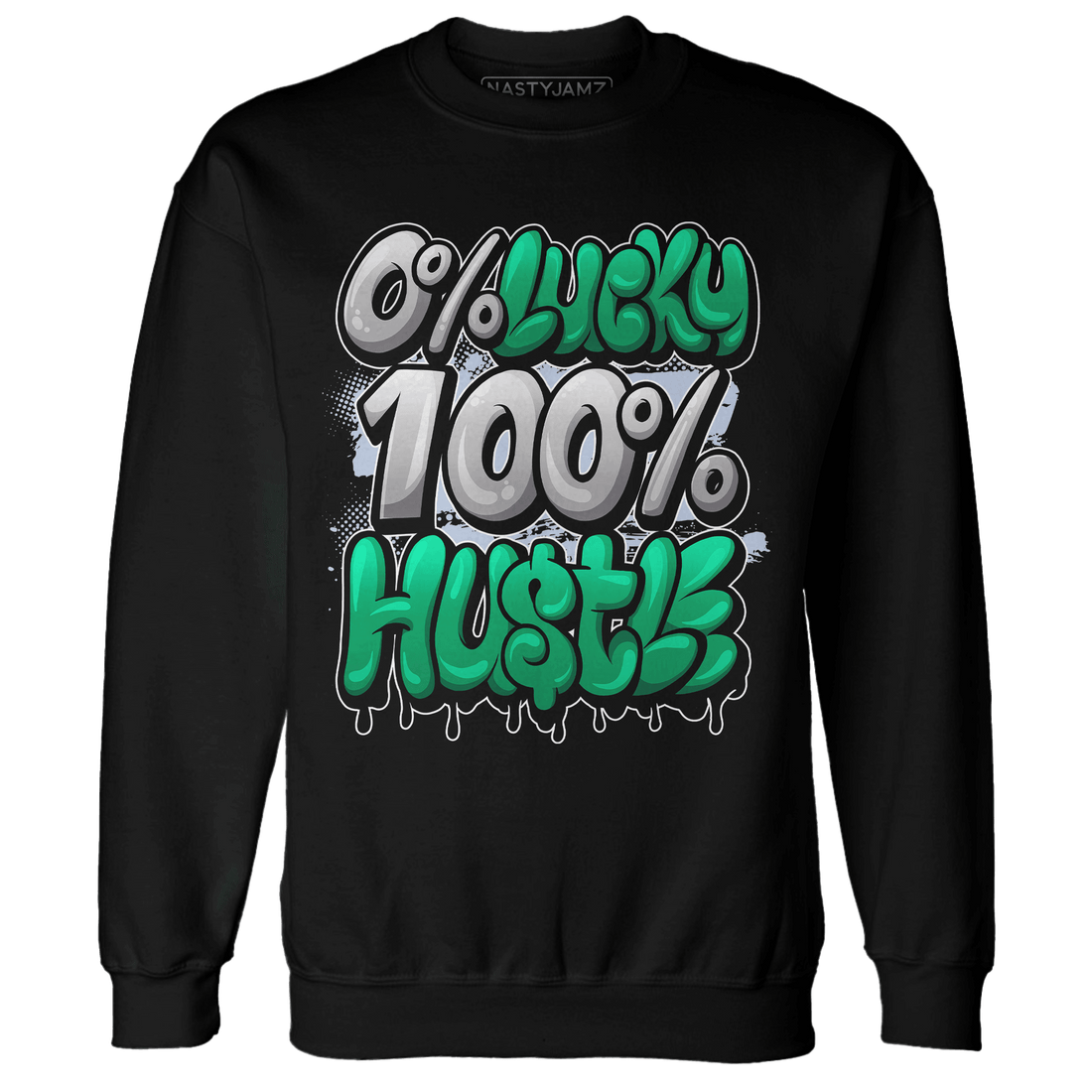 Lucky Green 5s Sweatshirt Match Lucky Hustle - NastyJamz