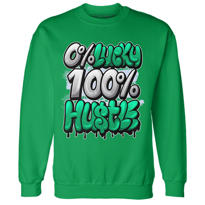 Lucky Green 5s Sweatshirt Match Lucky Hustle - NastyJamz