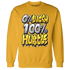 Yellow Ochre 6s Sweatshirt Match Lucky Hustle - NastyJamz