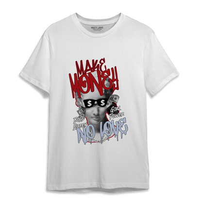 Cherry 11s T Shirt Match Make Money No Love - NastyJamz
