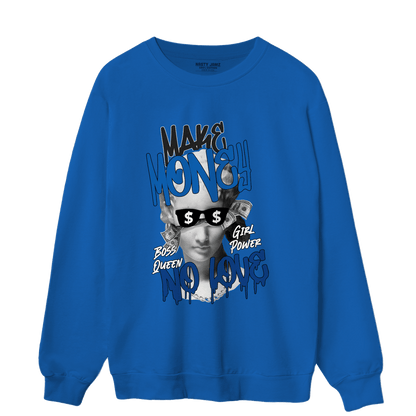 Royal Reimagined 1s Sweatshirt Match Make Money No Love - NastyJamz