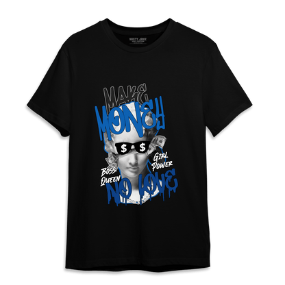 Royal Reimagined 1s T Shirt Match Make Money No Love - NastyJamz