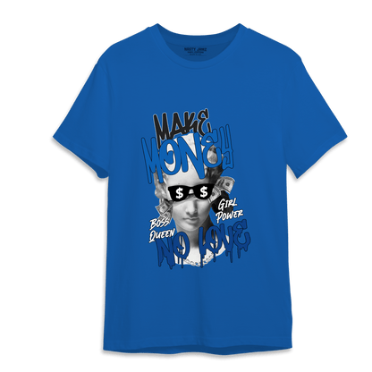 Royal Reimagined 1s T Shirt Match Make Money No Love - NastyJamz