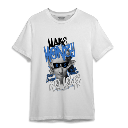 University Blue Toe 1s T Shirt Match Make Money No Love - NastyJamz