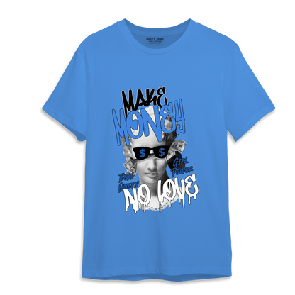 University Blue Toe 1s T Shirt Match Make Money No Love - NastyJamz