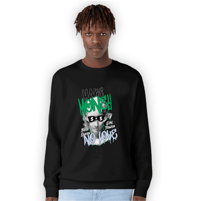 Lucky Green 5s Sweatshirt Match Make Money No Love - NastyJamz