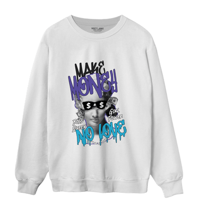 Aqua 6s Sweatshirt Match Make Money No Love - NastyJamz