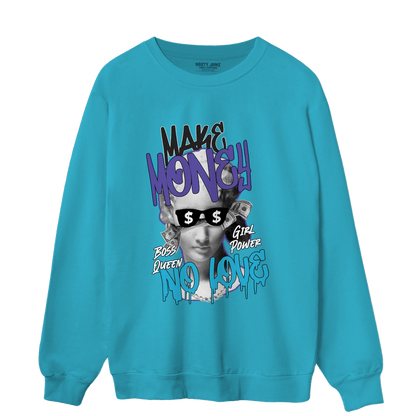 Aqua 6s Sweatshirt Match Make Money No Love - NastyJamz