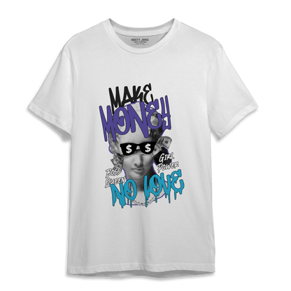 Aqua 6s T Shirt Match Make Money No Love - NastyJamz