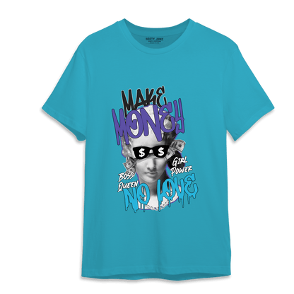 Aqua 6s T Shirt Match Make Money No Love - NastyJamz