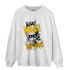 Yellow Ochre 6s Sweatshirt Match Make Money No Love - NastyJamz