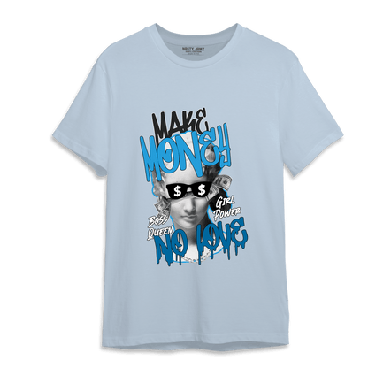Powder Blue 9s T Shirt Match Make Money No Love - NastyJamz