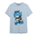 Powder Blue 9s T Shirt Match Make Money No Love - NastyJamz