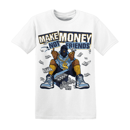 First In Flight 1s T Shirt Match Make Money Not Friends - NastyJamz