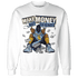 First In Flight 1s Sweatshirt Match Make Money Not Friends - NastyJamz