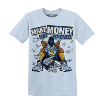 First In Flight 1s T Shirt Match Make Money Not Friends - NastyJamz