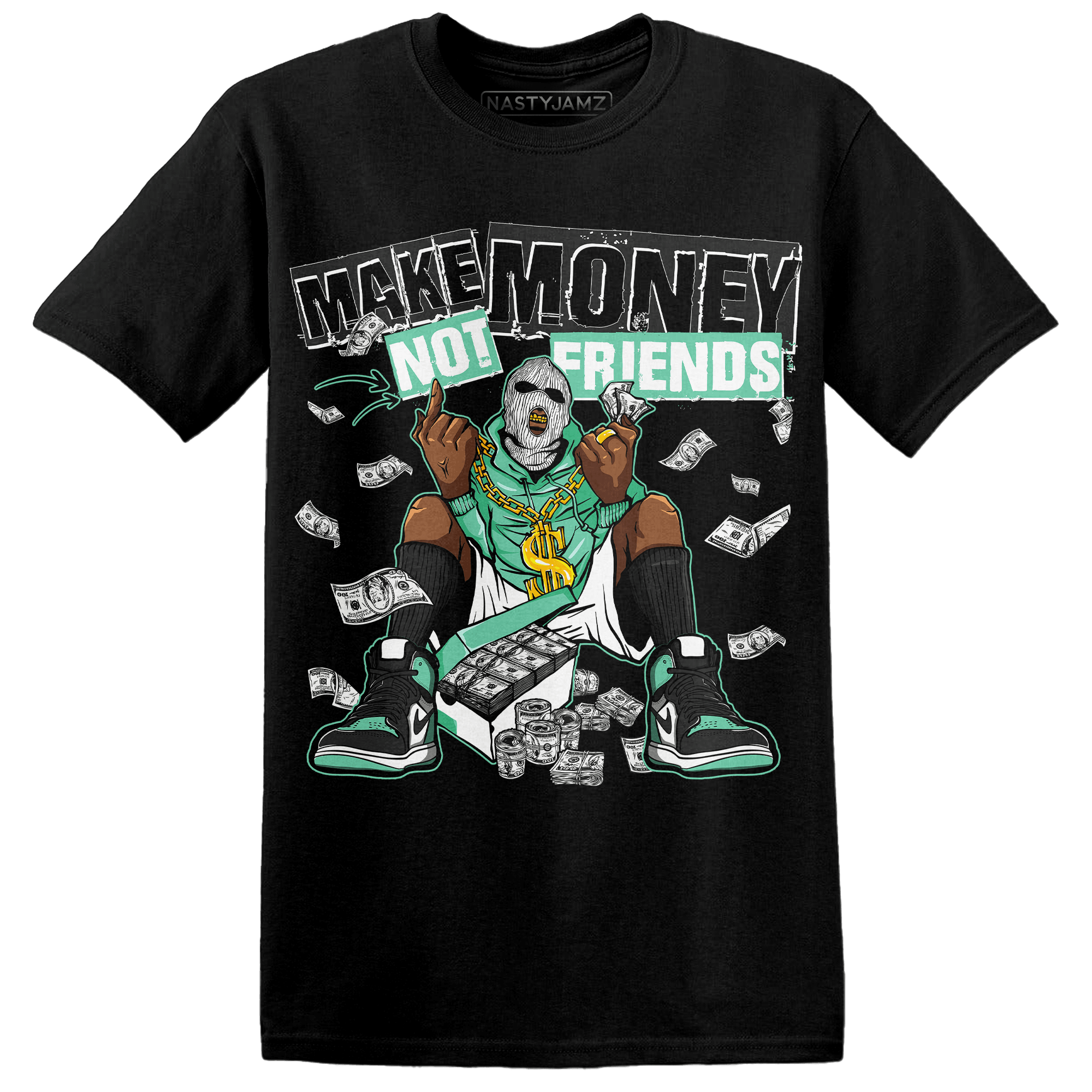 High OG Green Glow 1s T Shirt Match Make Money Not Friends - NastyJamz