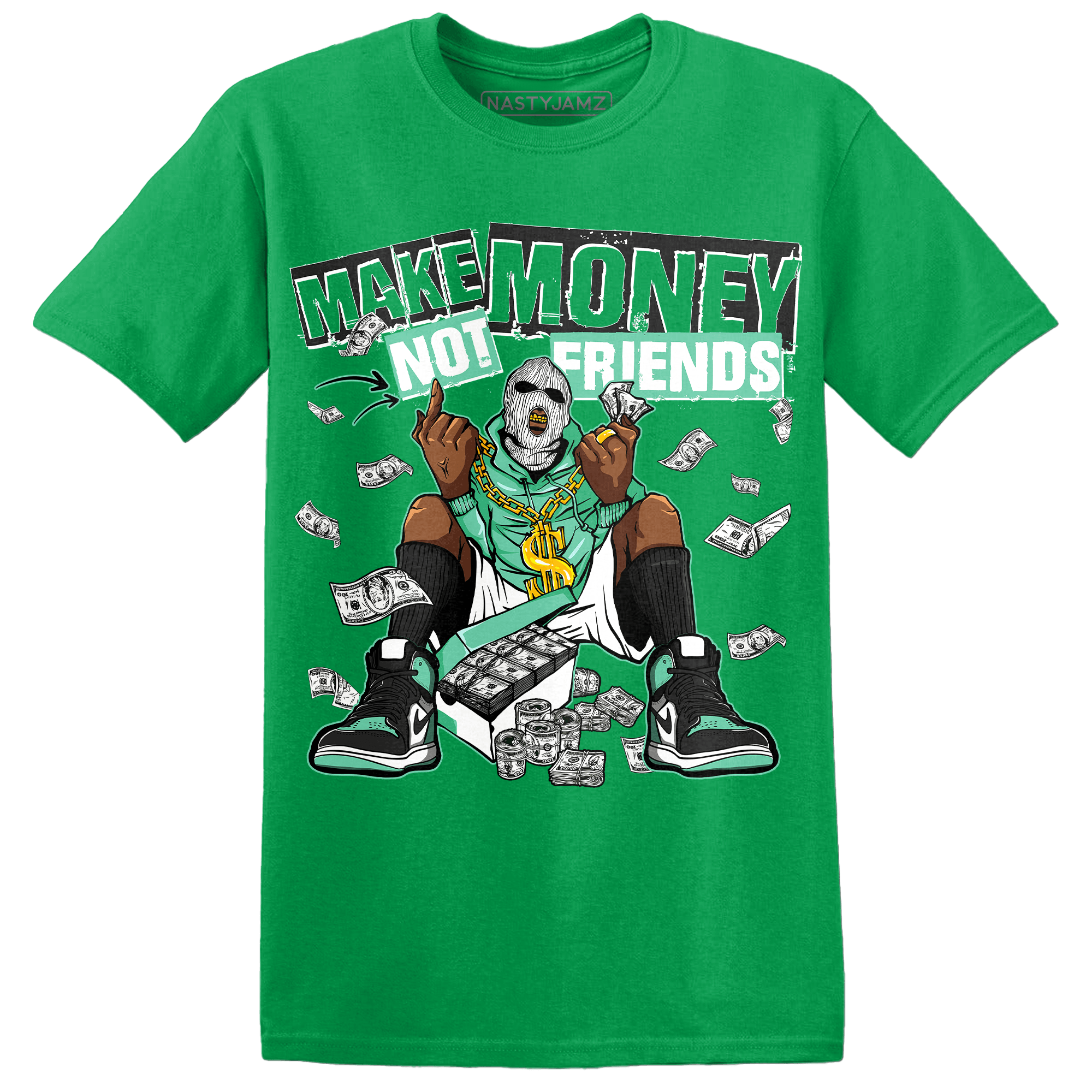 High OG Green Glow 1s T Shirt Match Make Money Not Friends - NastyJamz