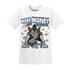 Mid Diffused Blue Grey 1s T Shirt Match Make Money Not Friends - NastyJamz
