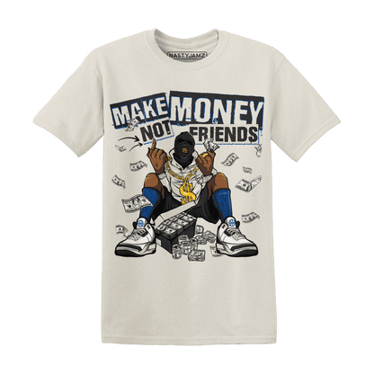 Quaiii 54 3s T Shirt Match Make Money Not Friends - NastyJamz