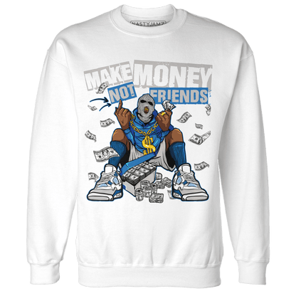 Industrial Blue 4s Sweatshirt Match Make Money Not Friends - NastyJamz