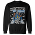 Industrial Blue 4s Sweatshirt Match Make Money Not Friends - NastyJamz