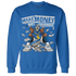 Industrial Blue 4s Sweatshirt Match Make Money Not Friends - NastyJamz