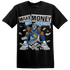 Industrial Blue 4s T Shirt Match Make Money Not Friends - NastyJamz