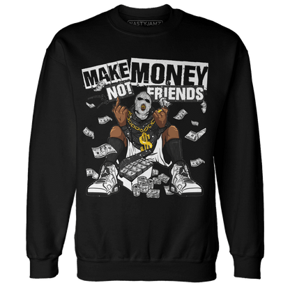 Reverse Oreo 6s Sweatshirt Match Make Money Not Friends - NastyJamz